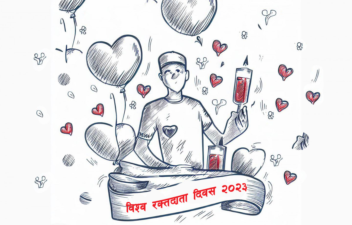 विश्व रक्तदाता दिवस: जेठ २४ देखि साताव्यापी कार्यक्रम गरी मनाइँदै